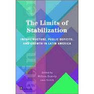 The Limits of Stabilization: Infrastructure, Public Deficits and Growth in Latin America by Easterly, William; Serven, Luis; Easterly, William, 9780821354896