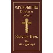 The All-Night Vigil: Clergy Service Book Slavonic-English Parallel Text by Monastery, Holy Trinity, 9780884654896