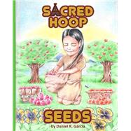 Sacred Hoop Seeds by Garcia, Daniel R.; Knox, Raymond M., 9781505994896