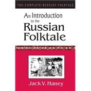 The Complete Russian Folktale: v. 1: An Introduction to the Russian Folktale by Haney,Jack V., 9781563244896