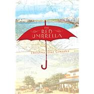 The Red Umbrella by Gonzalez, Christina Diaz, 9780375854897