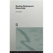 Reading Shakespeare Historically by Jardine; Lisa, 9780415134897