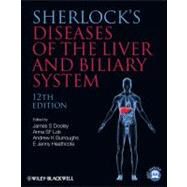 Sherlock's Diseases of the Liver and Biliary System by Dooley, James S.; Lok, Anna; Burroughs, Andrew K.; Heathcote, Jenny, 9781405134897