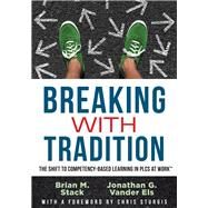Breaking With Tradition by Stack, Brian M.; Els, Jonathan G. Vander; Sturgis, Chris, 9781943874897