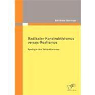 Radikaler Konstruktivismus Versus Realismus: Apologie Des Subjektivismus by Dominicus, Rolf-dieter, 9783836684897