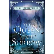 The Queen of Sorrow by Sarah Beth Durst, 9780063444898