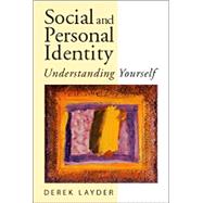 Social and Personal Identity : Understanding Yourself by Derek Layder, 9780761944898