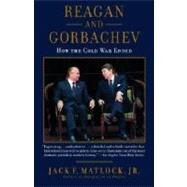 Reagan and Gorbachev How the Cold War Ended by MATLOCK, JACK, 9780812974898