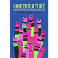 Kinderculture: The Corporate Construction of Childhood by R. Steinberg,Shirley, 9780813344898