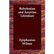 Babylonian and Assyrian Literature by Wilson, Epiphanius, 9781406804898