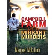 Campbell Farm and the Migrant Murders by Mcculloch, Margaret, 9781458214898