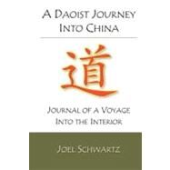 A Daoist Journey into China by Schwartz, Joel, 9781470094898