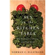 Sex on the Kitchen Table by Ellstrand, Norman C.; Heredia, Sylvia M., 9780226574899