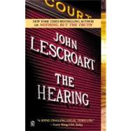 The Hearing by Lescroart, John (Author), 9780451204899