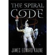 The Spiral Code by Kaune, James Edward, 9780533164899