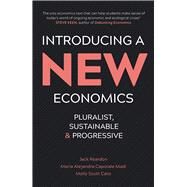 Introducing a New Economics Pluralist, Sustainable, Progressive by Reardon, Jack; Caporale Madi, Maria Alejandra; Cato, Molly, 9780745334899