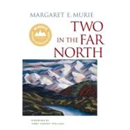 Two in the Far North by Murie, Margaret E., 9780882404899