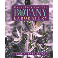 Exercises for the Botany Laboratory by Kazmierski, Joel, 9780895824899