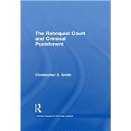 The Rehnquist Court and Criminal Punishment by Smith,Christopher E., 9781138984899