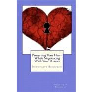 Protecting Your Heart While Negotiating With Your Ovaries by Treadway, Cristina P.; Payne, Gail Johnson; Treadway, James Payne; Payne, Roger M., 9781449914899