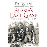 Russia's Last Gasp by Buttar, Prit, 9781472824899