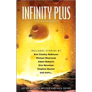 Infinity Plus : The Anthology by Keith Brooke; Nick Gevers, 9781844164899