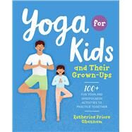 Yoga for Kids and Their Grown-ups by Ghannam, Katherine Priore; Emelyanova, Tanya, 9781939754899