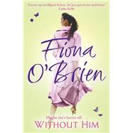 Without Him by Fiona O'Brien, 9780340994900