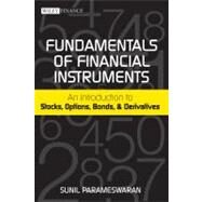 Fundamentals of Financial Instruments An Introduction to Stocks, Bonds, Foreign Exchange, and Derivatives by Parameswaran, Sunil K., 9780470824900