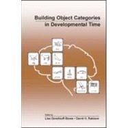 Building Object Categories in Developmental Time by Gershkoff-Stowe,Lisa, 9780805844900