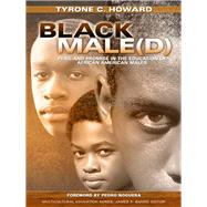 Black Maled by Howard, Tyrone C.; Noguera, Pedro A., 9780807754900