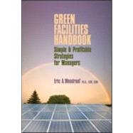 Green Facilities Handbook: Simple and Profitable Strategies for Managers by Woodroof; Eric A., 9781420084900