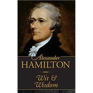 Alexander Hamilton Wit & Wisdom by Berman, Jax; Fischer, Vicki; Levy, Talia, 9781441324900
