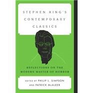 Stephen King's Contemporary Classics Reflections on the Modern Master of Horror by Simpson, Philip L.; Mcaleer, Patrick, 9781442244900
