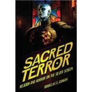 Sacred Terror by Cowan, Douglas E., 9781481304900