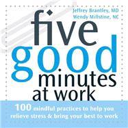 Five Good Minutes at Work by Brantley, Jeffrey, 9781572244900