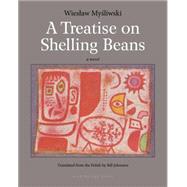 A Treatise on Shelling Beans by MYSLIWSKI, WIESLAWJOHNSTON, BILL, 9781935744900