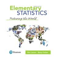 Elementary Statistics Picturing the World Plus MyLab Statistics with Pearson eText -- 24 Month Access Card Package by Larson, Ron; Farber, Betsy, 9780134684901