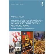 The Struggle for Democracy in Mainland China, Taiwan and Hong Kong by Fulda, Andreas, 9780367334901