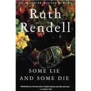 Some Lie and Some Die by RENDELL, RUTH, 9780375704901