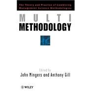 Multimethodology Towards Theory and Practice and Mixing and Matching Methodologies by Mingers, John; Gill, Anthony, 9780471974901