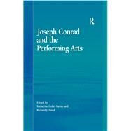 Joseph Conrad and the Performing Arts by Baxter,Katherine Isobel;Hand,R, 9780754664901