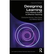 Designing Learning: From Module Outline to Effective Teaching by Butcher; Christopher, 9781138614901