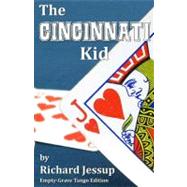 The Cincinnati Kid: Empty-grave Tango Edition by Jessup, Richard; Lardner, Ring; Southern, Terry; Nicolai, A., 9781463714901