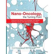 Nano-Oncology, the Turning Point by Puntes, Victor; Saldana, Josep; Schwartz, Simo; Escofet, Joan (CON), 9781508804901