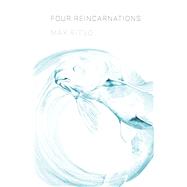 Four Reincarnations Poems by Ritvo, Max, 9781571314901