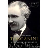 Toscanini Musician of Conscience by Sachs, Harvey, 9781631494901