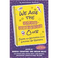 We Are the Baby-Sitters Club Essays and Artwork from Grown-Up Readers by Crawford, Marisa; Milks, Megan; Wilson, Mara, 9781641604901