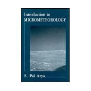 Introduction to Micrometeorology by Arya, S. Pal, 9780120644902