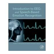 Introduction to Eeg- and Speech-based Emotion Recognition by Abhang, Priyanka A.; Gawali, Bharti W.; Mehrotra, Suresh C., 9780128044902